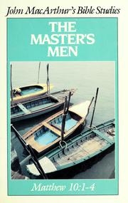 The Master&#039;s men (John MacArthur&#039;s Bible studies)