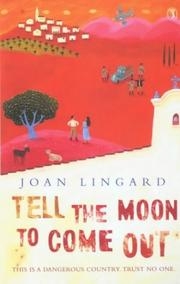Tell the moon to come out.
