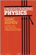 UNDERSTANDING PHYSICS, 3 VOLUMES IN ONE [MOTION, SOUND &amp; HEAT, LIGHT, MAGNETISM &amp; ELECTRICITY, THE ELECTRON, PROTON &amp; NEUTRON