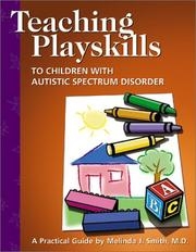 Teaching playskills to children with autistic spectrum disorder : a practical guide
