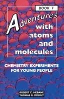 Adventures With Atoms and Molecules: Chemistry Experiments for Young People (Adventures With Science.)