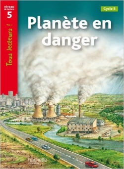 Planete en danger Niveau 5 - Tous lecteurs ! - Ed.2010