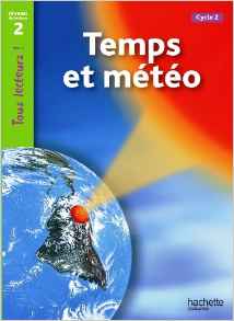 Temps et meteo Niveau 2 - Tous lecteurs ! - Ed.2011