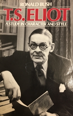 T.S. Eliot: A Study in Character and Style