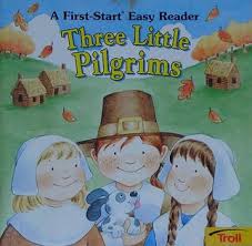 Three Little Pilgrims (A First-Start Easy Reader)