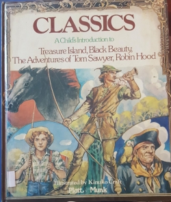 Classics: A child&#039;s introduction to Treasure Island, Robert Louis Stevenson, Black Beauty, Anna Sewell, The adventures of Tom Sawyer, Mark Twain, Robin Hood, Henry Gilbert