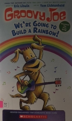 Groovy Joe: We&#039;re Going to Build a Rainbow!