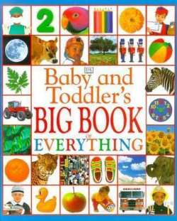 Baby and Toddler Big Book of Everything