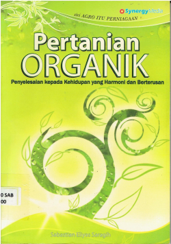 Pertanian organik: penyelesaian kepada kehidupan yang harmoni dan berterusan