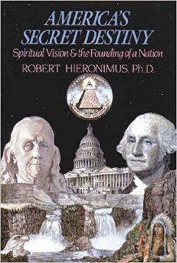 America's Secret Destiny: Spiritual Vision and the Founding of a Nation