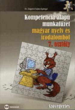 Kompetencia alapú munkafüzet magyar nyelv és irodalomból 7. osztály