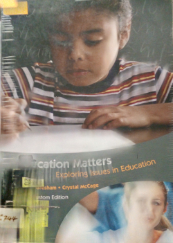 Education Matters Exploring Issues in Education