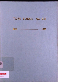 Bicentennial History of York Lodge No. 236 formerly Union Lodge 1777-1977