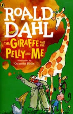 The Giraffe and the Pelly and Me.