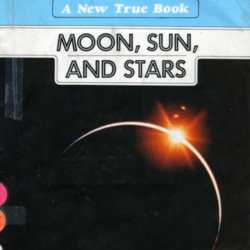 Moon, Sun, and Stars (New True Book)
