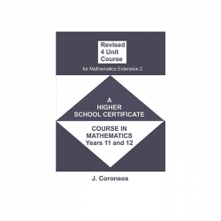 Higher School Certificate Course in Mathematics Years 11 and 12