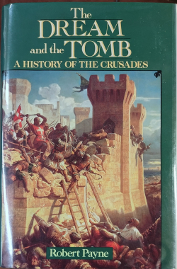 Dream and the Tomb, The: A History of the Crusades