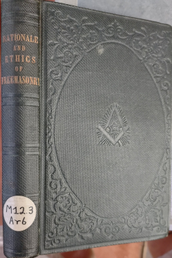 Rationale and Ethics of Freemasonry, The