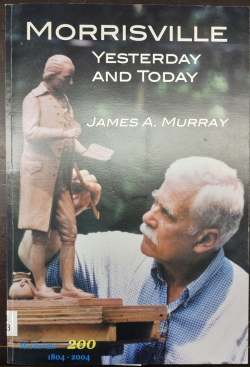 Morrisville: Yesterday and Today, 1804-2004