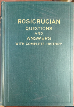 Rosicrucian Questions and Answers, with Complete History of the Rosicrucian Order