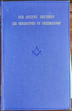 Our Ancient Brethren the Originators of Freemasonry