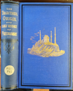 Traditions, Origin and Early History of Early Freemasonry