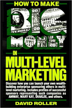How to Make Big Money in Multi-Level Marketing