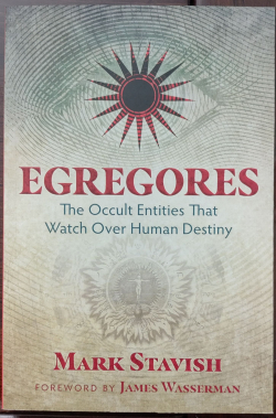 Egregores : The Occult Entities that Watch over Human Destiny