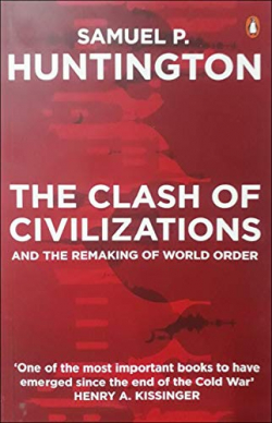 Clash of Civilizations and the Remaking of World Order, The