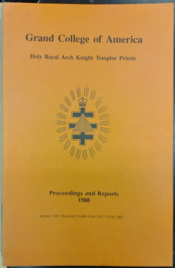 Proceedings of the Grand College of America, Holy Royal Arch Knight Templar Priests,1977-2007 (not complete)