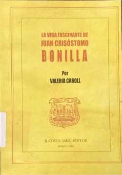 La vida fascinante de Juan Crisóstomo Bonilla