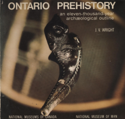 Ontario Prehistory, an Eleven-Thousand-Year Archaeological Outline