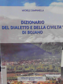 DIZIONARIO DEL DIALETTO E DELLA CIVILTA' DI BOJANO