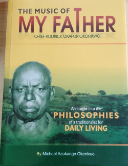 The Music of My Father - Chief Rodrick Okafor Okonkwo