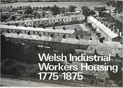Welsh Industrial Workers Housing 1775-1875