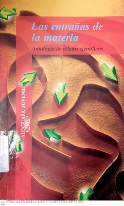 LAS ENTRAÑAS DE LA MATERIA, ANTOLOGÍA DE RELATOS CIENTÍFICOS