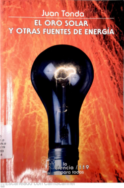 El oro solar y otras fuentes de energía (La Ciencia Para Todos) (Spanish Edition)