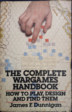 The Complete Wargames Handbook How to Play Design and Find Them