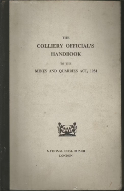 THE COLLIERY OFFICALS HANDBOOK MINES AND QUARRIES ACT 1954