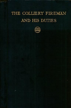 THE COLLIERY FIREMAN AND HIS DUTIES