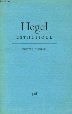 Hegel : Esthetique : Textes choisis par Claude Khodoss