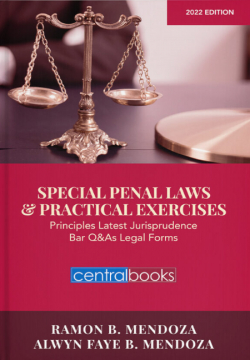 Special penal laws and practical exercises: principles latest jurisprudence, BAR Q & As, Legal forms