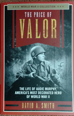 Price of Valor: The Life of Audie Murphy, America's Most Decorated Hero of World War II