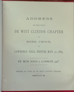 Address delivered to before De Witt Clinton Chapter of Rose Croix, Boston, 1889