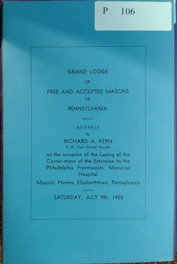 Address of Richard A. Kern, RWPMG, on the Occasion of the Laying of the Corner-Stone of the Philadelphia Freemasons' Memorial Hospital, Elizabethtown, PA 1955