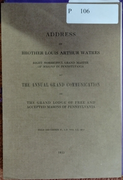 Annual Address of Louis A. Watres, R.W.G.M., Annual Communication, 1915