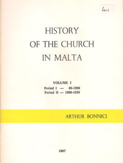 History of the Church in Malta. Vol. I: Period I (60-1090) and Period II (1090-1560)