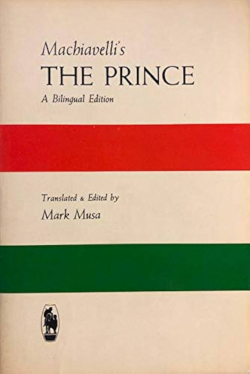 The prince / A bilingual edition. Niccolò Machiavelli ; translated & edited by Mark Musa