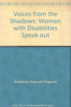 Voices from the shadows : women with disabilities speak out