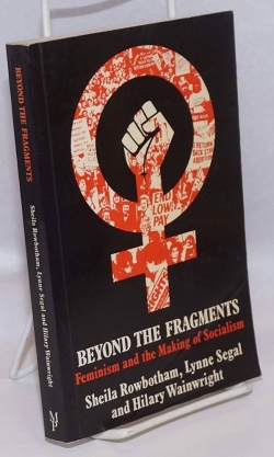 Beyond the fragments : feminism and the making of socialism